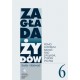 Zagłada Żyd&oacute;w. Studia i Materiały vol. 6, 2010