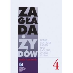     Zagłada Żyd&oacute;w. Studia i Materiały vol. 4, 2008