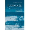 JUDENJAGD. Polowanie na Żydów 1942-1945. Studium dziejów pewnego powiatu