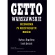 GETTO WARSZAWSKIE. Przewodnik po nieistniejącym mieście